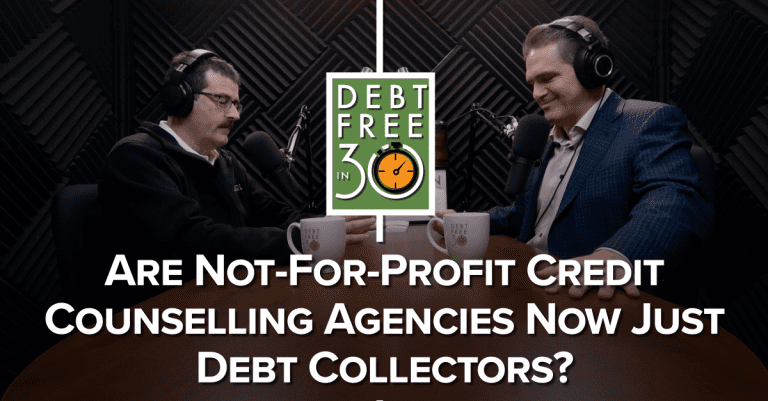 Are Not-For-Profit Credit Counselling Agencies Now Just Debt Collectors?