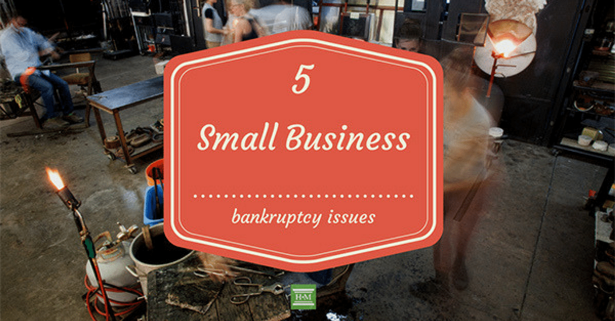 Top 5 Bankruptcy Issues for Small Business Owners